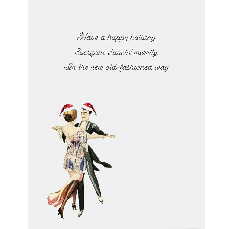 Vintage-style illustration of a couple dancing with Christmas hats, text 'Have a happy holiday Everyone dancin' merrily In the new old-fashioned way' on a white background.
